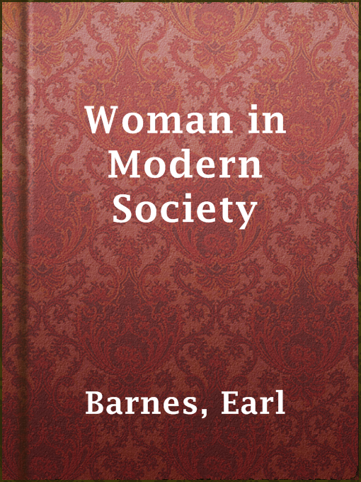 Title details for Woman in Modern Society by Earl Barnes - Available